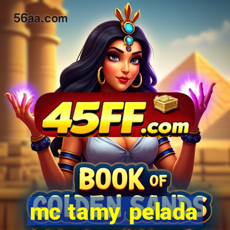 mc tamy pelada